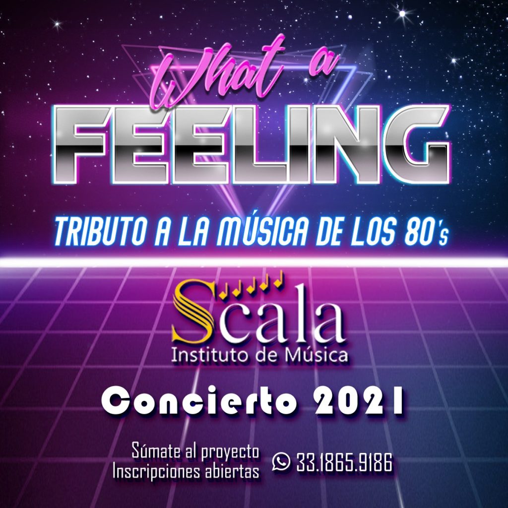 What A Feeling Tributo A La Musica De Los 80 Scala